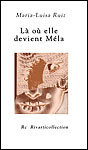 L&agrave; o&ugrave; elle devient M&eacute;la 