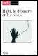 Ha�ti, le d�sastre et les r�ves - Haitian Book Centre - Haitian Books in Creole, English and French, francophone litterature