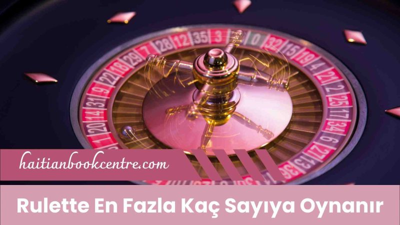 Rulette En Fazla Kaç Sayıya Oynanır