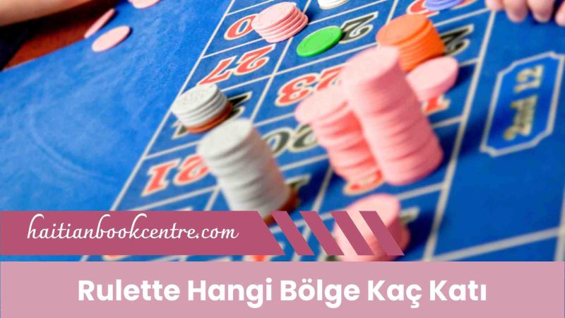 Rulette Hangi Bölge Kaç Katı